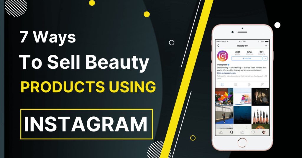 7 Ways To Sell Beauty Products Using Instagram